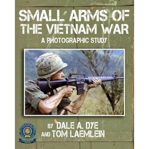 Small Arms of the Vietnam War: A Photographic Study