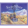 S Is for Silver: A Nevada Alphabet - Hardcover