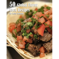 50 Global Flavors Taco Recipes - Paperback