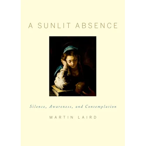 Sunlit Absence: Silence, Awareness, and Contemplation - Hardcover