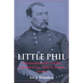 Little Phil: A Reassessment of the Civil War Leadership of Gen. Philip H. Sheridan
