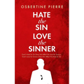 Hate the Sin Love the Sinner - Paperback