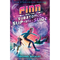 Finn and the Subatomic Slip-And-Slide - Hardcover