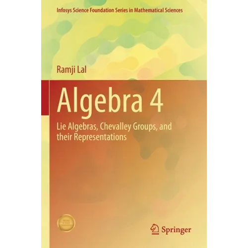 Algebra 4: Lie Algebras, Chevalley Groups, and Their Representations - Paperback