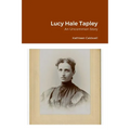 Lucy Hale Tapley: An Uncommon Story - Paperback