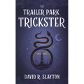Trailer Park Trickster - Hardcover