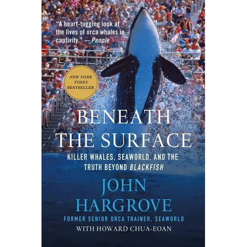Beneath the Surface: Killer Whales, Seaworld, and the Truth Beyond Blackfish - Paperback