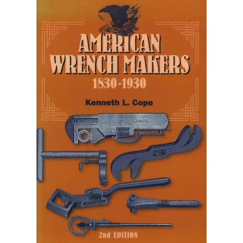 American Wrench Makers 1830-1930 - Paperback