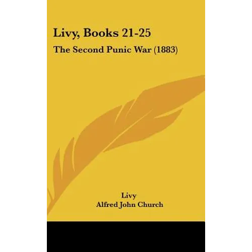 Livy, Books 21-25: The Second Punic War (1883)