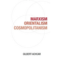 Marxism, Orientalism, Cosmopolitanism - Paperback