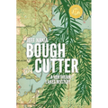Bough Cutter: A Northern Lakes Mystery - Hardcover