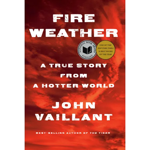 Fire Weather: A True Story from a Hotter World - Hardcover