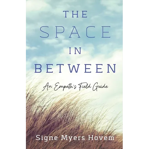 The Space in Between: An Empath's Field Guide - Paperback
