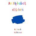 An Alphabet of colors - Hardcover