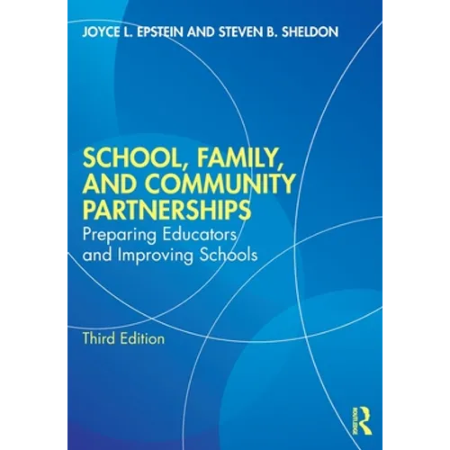 School, Family, and Community Partnerships: Preparing Educators and Improving Schools - Paperback