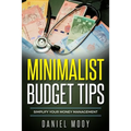 Minimalist Budget Tips: Simplify Your Money Management - Paperback