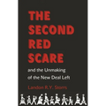 The Second Red Scare and the Unmaking of the New Deal Left