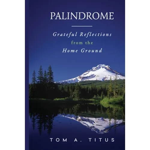Palindrome: Grateful Reflections from the Home Ground - Paperback