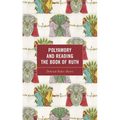 Polyamory and Reading the Book of Ruth - Hardcover