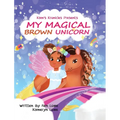 My Magical Brown Unicorn - Hardcover