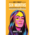 My First Six-Months Leadership Trial: Lived Experience and Personal Statement - Learning Derived - Paperback