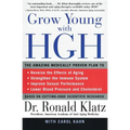 Grow Young with HGH: Amazing Medically Proven Plan to Reverse Aging, the - Paperback