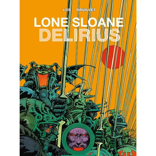Lone Sloane: Delirius Vol. 1 - Hardcover
