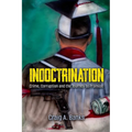 Indoctrination: Crime, Corruption and the Journey to Promise - Paperback
