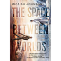 The Space Between Worlds - Paperback