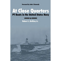 At Close Quarters: PT Boats in the United States Navy