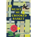 Weave Me a Crooked Basket - Paperback