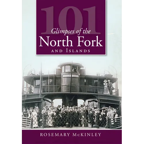 101 Glimpses of the North Fork and Islands