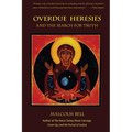 Overdue Heresies: And the Search for Truth - Paperback