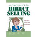 Ultimate Guide to Direct Selling: Simple Ideas to Increase Sales and Recruiting - Paperback