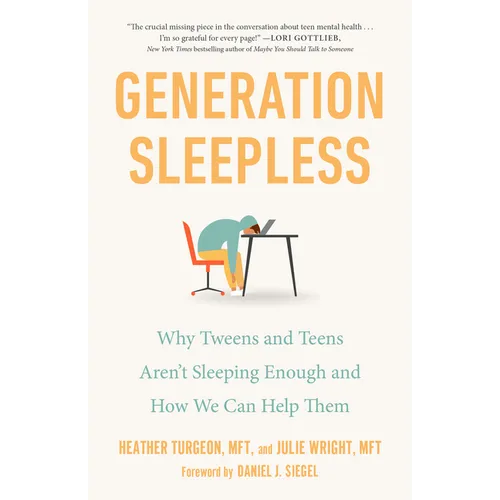 Generation Sleepless: Why Tweens and Teens Aren't Sleeping Enough and How We Can Help Them - Paperback