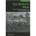 The Minute Men: The First Fight: Myths and Realities of the American Revolution