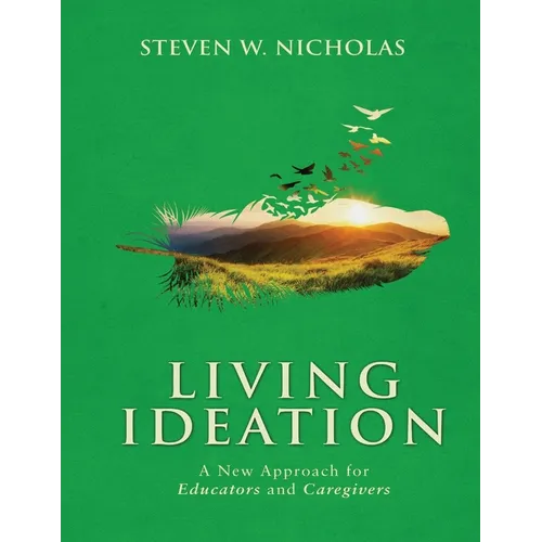 Living Ideation a New Approach for Educators and Caregivers - Paperback
