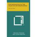 Psychoanalysis in the Light of Anthroposophy: Five Lectures - Hardcover
