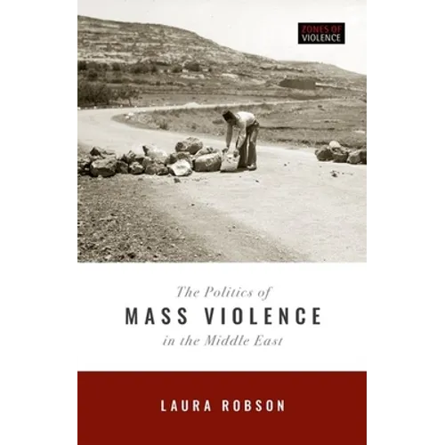 Politics of Mass Violence in the Middle East - Hardcover