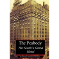 The Peabody: The South's Grand Hotel