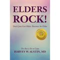 Elders Rock!: Don't Just Get Older: Become An Elder - Paperback