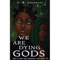 We Are Dying Gods - Paperback
