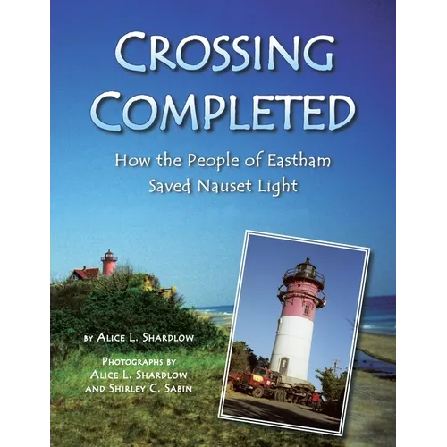 Crossing Completed: How the People of Eastham Saved Nauset Light