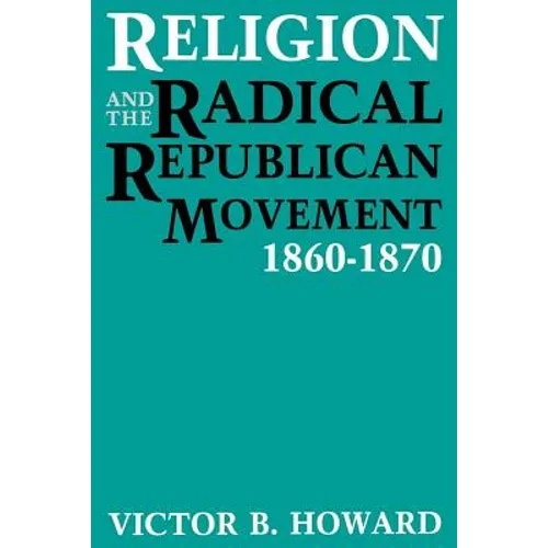 Religion and the Radical Republican Movement, 1860-1870