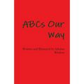 ABCs Our Way - Paperback