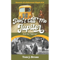 Don't Call Me Jupiter - Book One "Tightrope": Memoir of a Reluctant Hippie Kid - Paperback