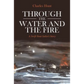 Through the Water and the Fire: A Swift Boat Sailor's Story