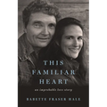 This Familiar Heart: An Improbable Love Story - Paperback