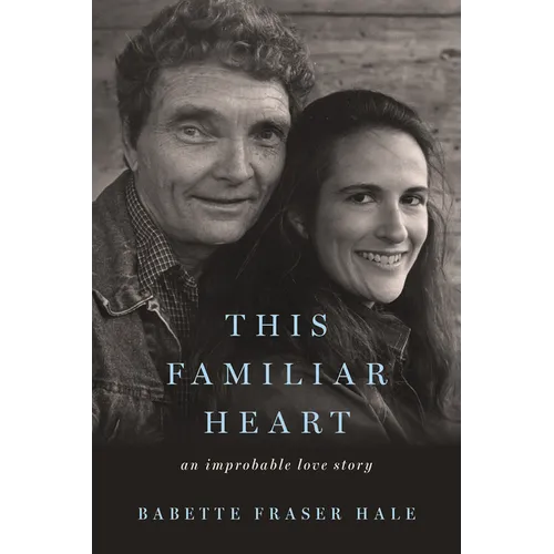 This Familiar Heart: An Improbable Love Story - Paperback