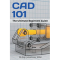 CAD 101: The Ultimate Beginners Guide - Paperback